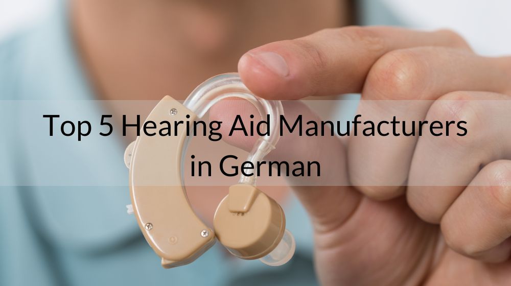 Top 5 Hearing Aid Manufacturers In German 2025 Earsmate